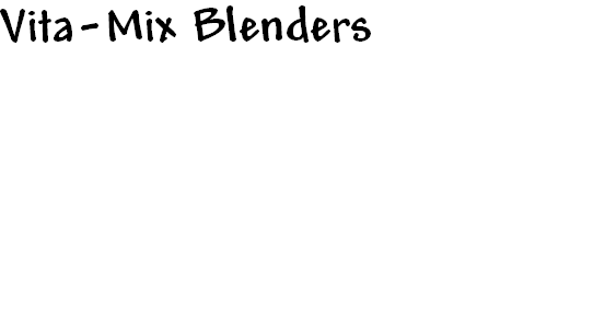 Vita-Mix Blenders