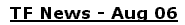 TF News - Aug 06